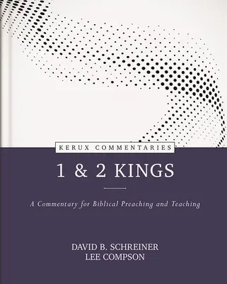 1 i 2 Księga Królewska: Komentarz do biblijnego kaznodziejstwa i nauczania - 1 & 2 Kings: A Commentary for Biblical Preaching and Teaching