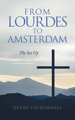 Od Lourdes do Amsterdamu: Przygotowanie - From Lourdes to Amsterdam: The Set Up