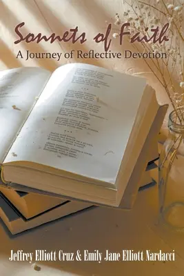 Sonety wiary: Podróż refleksyjnego oddania - Sonnets of Faith: A Journey of Reflective Devotion