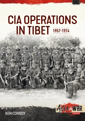 Operacje paramilitarne CIA w Tybecie: 1957-1974 - CIA Paramilitary Operations in Tibet: 1957-1974