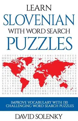 Ucz się słoweńskiego z Word Search Puzzles: Ucz się słówek po słoweńsku z trudnymi łamigłówkami dla wszystkich grup wiekowych - Learn Slovenian with Word Search Puzzles: Learn Slovenian Language Vocabulary with Challenging Word Find Puzzles for All Ages
