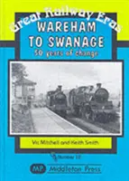 Wareham do Swanage - 50 lat zmian - Wareham to Swanage - 50 Years of Change