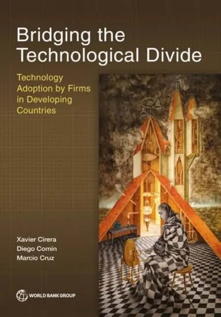 Niwelowanie różnic technologicznych - wdrażanie technologii przez firmy w krajach rozwijających się - Bridging the Technological Divide - Technology Adoption by Firms in Developing Countries