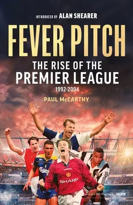 Fever Pitch: Powstanie Premier League 1992-2004 - Fever Pitch: The Rise of the Premier League 1992-2004