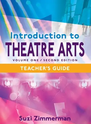 Wprowadzenie do sztuki teatralnej 1, wydanie 2 - Podręcznik dla nauczyciela - Introduction to Theatre Arts 1, 2nd Edition Teacher's Guide