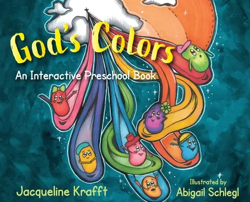 Kolory Boga: Interaktywna książka dla przedszkolaków - God's Colors: An Interactive Preschool Book