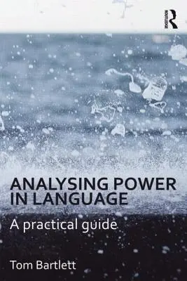 Analiza władzy w języku: Praktyczny przewodnik - Analysing Power in Language: A Practical Guide