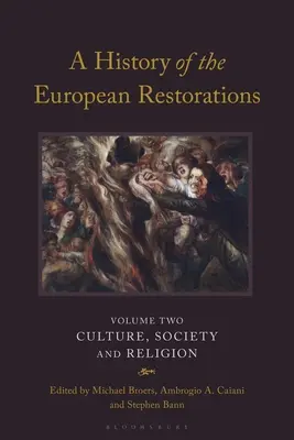 Historia europejskich restauracji: Kultura, społeczeństwo i religia - A History of the European Restorations: Culture, Society and Religion