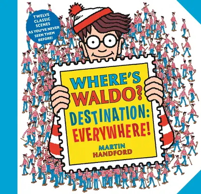 Gdzie jest Waldo? Cel podróży: Wszędzie! 12 klasycznych scen, jakich nigdy wcześniej nie widziałeś! - Where's Waldo? Destination: Everywhere!: 12 Classic Scenes as You've Never Seen Them Before!