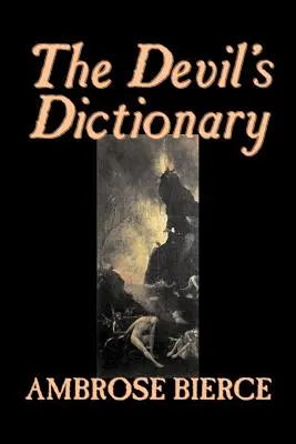 Słownik diabła Ambrose'a Bierce'a, beletrystyka, klasyka, fantasy, horror - The Devil's Dictionary by Ambrose Bierce, Fiction, Classics, Fantasy, Horror