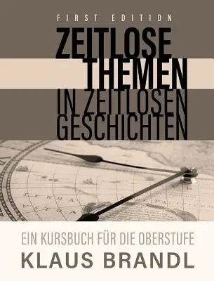 Zeitlose Themen in zeitlosen Geschichten: Podręcznik dla uczących się języka niemieckiego na poziomie zaawansowanym - Zeitlose Themen in zeitlosen Geschichten: A Course Book for Learners of German at the Advanced Leve