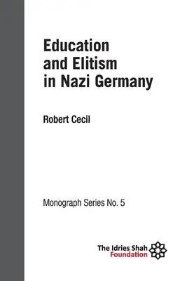 Edukacja i elitaryzm w nazistowskich Niemczech: ISF Monograph 5 - Education and Elitism in Nazi Germany: ISF Monograph 5