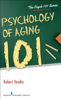 Psychologia starzenia się 101 - Psychology of Aging 101