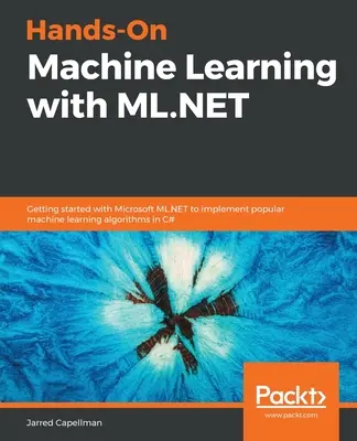 Praktyczne uczenie maszynowe z ML.NET - Hands-On Machine Learning with ML.NET