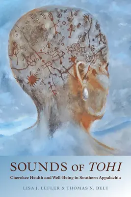 Dźwięki Tohi: Zdrowie i dobre samopoczucie Cherokee w południowych Appalachach - Sounds of Tohi: Cherokee Health and Well-Being in Southern Appalachia