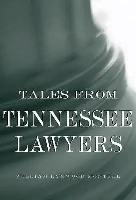 Opowieści prawników z Tennessee - Tales from Tennessee Lawyers