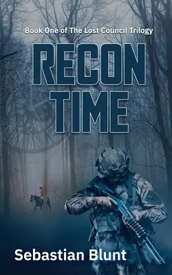 Recon Time: Księga pierwsza trylogii Zaginiona Rada - Recon Time: Book One of The Lost Council Trilogy