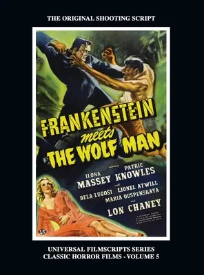 Frankenstein spotyka człowieka-wilka: (Universal Filmscripts Series, Vol. 5) (twarda oprawa) - Frankenstein Meets the Wolf Man: (Universal Filmscript Series, Vol. 5) (hardback)