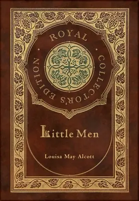 Mali mężczyźni (królewskie wydanie kolekcjonerskie) (twarda oprawa laminowana z obwolutą) - Little Men (Royal Collector's Edition) (Case Laminate Hardcover with Jacket)