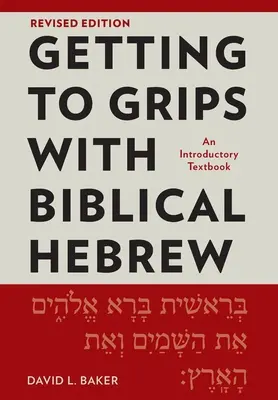 Wprowadzenie do biblijnego języka hebrajskiego, wydanie poprawione: Podręcznik wprowadzający - Getting to Grips with Biblical Hebrew, Revised Edition: An Introductory Textbook