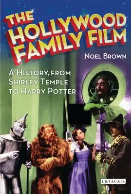 Hollywoodzki film familijny: Historia, od Shirley Temple do Harry'ego Pottera - The Hollywood Family Film: A History, from Shirley Temple to Harry Potter