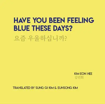 Czy czułeś się ostatnio źle? - Have You Been Feeling Blue These Days?