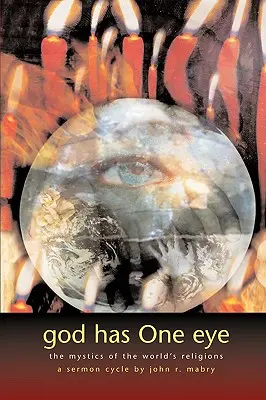 Bóg ma jedno oko: Mistycy religii świata - God Has One Eye: The Mystics of the World's Religions