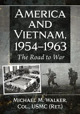 Ameryka i Wietnam, 1954-1963: Droga do wojny - America and Vietnam, 1954-1963: The Road to War