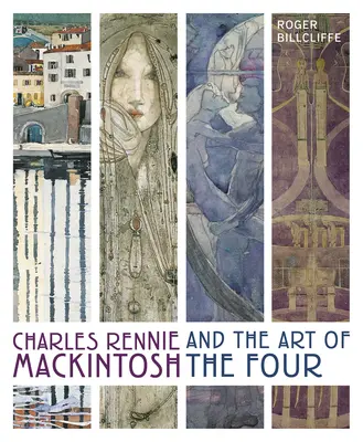 Charles Rennie Mackintosh i sztuka czwórki - Charles Rennie Mackintosh and the Art of the Four