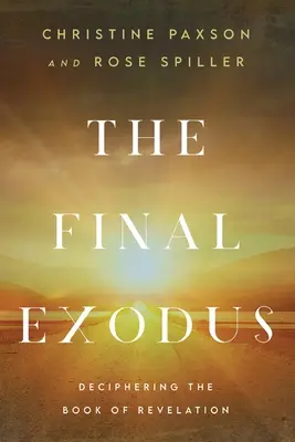 Ostateczny Exodus: Rozszyfrowanie Księgi Objawienia - The Final Exodus: Deciphering the Book of Revelation