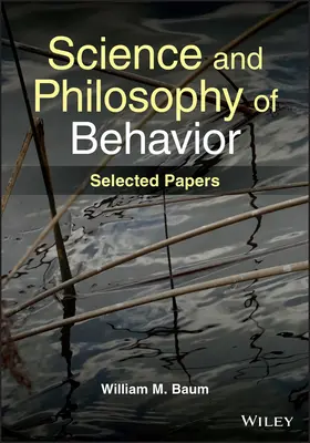 Nauka i filozofia zachowania - wybrane artykuły - Science and Philosophy of Behavior - Selected Papers