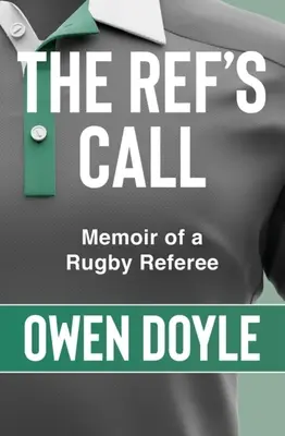 The Ref's Call: Pamiętnik z rugby - The Ref's Call: A Rugby Memoir