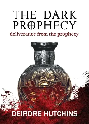 Mroczne proroctwo, księga 3: Uwolnienie od proroctwa - The Dark Prophecy Book 3: Deliverance from the Prophecy