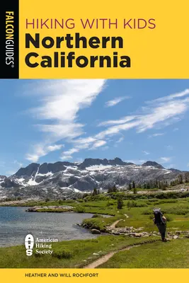 Wędrówki z dziećmi po Północnej Kalifornii: 42 wspaniałe wędrówki dla rodzin - Hiking with Kids Northern California: 42 Great Hikes for Families