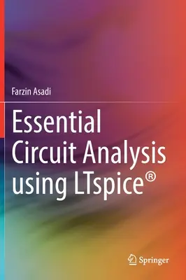 Podstawowa analiza obwodów przy użyciu Ltspice(r) - Essential Circuit Analysis Using Ltspice(r)