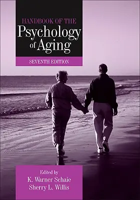 Podręcznik psychologii starzenia się - Handbook of the Psychology of Aging