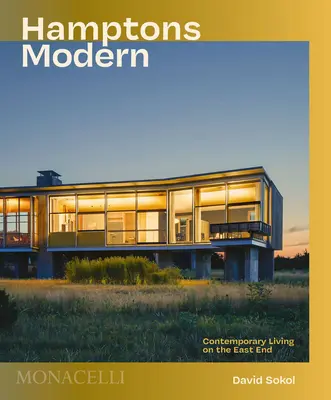 Hamptons Modern: Współczesne życie na East Endzie - Hamptons Modern: Contemporary Living on the East End