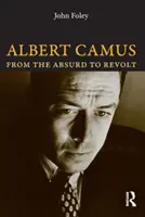 Albert Camus - od absurdu do buntu - Albert Camus - From the Absurd to Revolt