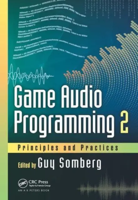 Programowanie dźwięku w grach 2: zasady i praktyka - Game Audio Programming 2: Principles and Practices