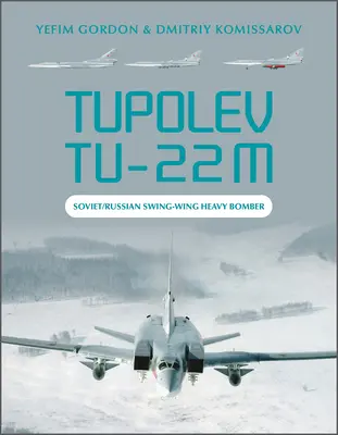 Tupolew Tu-22m: Radziecki/rosyjski ciężki bombowiec wahadłowy - Tupolev Tu-22m: Soviet/Russian Swing-Wing Heavy Bomber