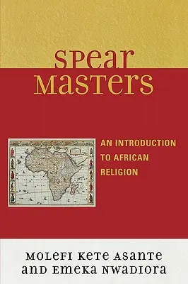 Spearmasters: Wprowadzenie do religii afrykańskiej - Spearmasters: Introduction to African Religion