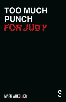 Too Much Punch for Judy: Nowe, poprawione wydanie 2020 z dodatkowymi funkcjami - Too Much Punch for Judy: New Revised 2020 Edition with Bonus Features