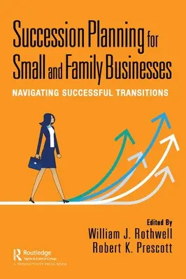 Planowanie sukcesji dla małych i rodzinnych firm: Planowanie sukcesji w małych i rodzinnych firmach. - Succession Planning for Small and Family Businesses: Navigating Successful Transitions