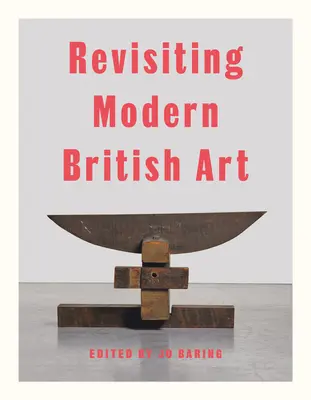 Rewizja współczesnej sztuki brytyjskiej - Revisiting Modern British Art