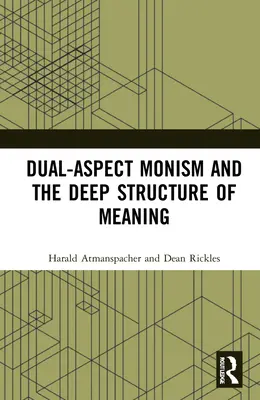 Monizm dwuaspektowy i głęboka struktura znaczenia - Dual-Aspect Monism and the Deep Structure of Meaning