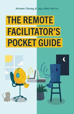 Kieszonkowy przewodnik zdalnego facylitatora - The Remote Facilitator's Pocket Guide