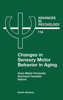 Zmiany w zachowaniach sensoryczno-motorycznych u osób starszych: Tom 114 - Changes in Sensory Motor Behavior in Aging: Volume 114