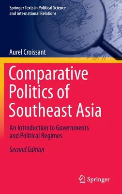 Polityka porównawcza Azji Południowo-Wschodniej: Wprowadzenie do rządów i reżimów politycznych - Comparative Politics of Southeast Asia: An Introduction to Governments and Political Regimes