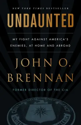 Undaunted: Moja walka z wrogami Ameryki w kraju i za granicą - Undaunted: My Fight Against America's Enemies, at Home and Abroad