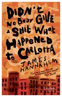 Didn't Nobody Give a Shit What Happened to Carlotta - Najczarniejsza książka, jaką czytałem od lat (Paul Beatty) - Didn't Nobody Give a Shit What Happened to Carlotta - The Blackest book I've read in years (Paul Beatty)